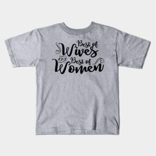 Best of Wives Best of Women Kids T-Shirt